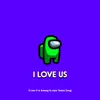 Default Music - I Love Us (I Love It in among Us Style Theme Song) - Single